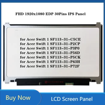 13.3 Colių Acer Swift 1 SF113-31 Serija SF113-31-P2CP SF113-31-P3P0 LCD Ekranas FHD 1920x1080 EDP 30Pins IPS Panel 60Hz